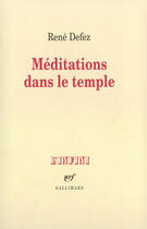 Couverture du livre « Meditations dans le temple » de Defez Rene aux éditions Gallimard (patrimoine Numerise)