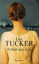 Couverture du livre « Il était une fois » de Lisa Tucker aux éditions Flammarion