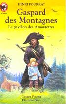 Couverture du livre « Gaspard des montagnes t3- le pavillon des amourettes - - aventure, senior des 11/12 ans » de Henri Pourrat aux éditions Pere Castor
