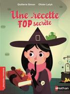 Couverture du livre « Une recette top secrète » de Olivier Latyk et Quitterie Simon aux éditions Nathan