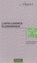 Couverture du livre « L'intelligence économique » de Christian Marcon et Nicolas Moinet aux éditions Dunod