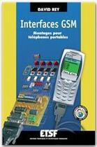 Couverture du livre « Interfaces GSM ; montages pour téléphones portables (2e édition) » de Rey-D aux éditions Dunod