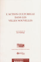 Couverture du livre « L'action culturelle dans les villes nouvelles - n 20 » de Loïc Vadelorge aux éditions Documentation Francaise