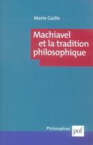 Couverture du livre « Machiavel et la tradition philosophique t.192 » de Marie Gaille aux éditions Puf