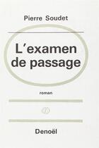 Couverture du livre « Examen de passage » de Soudet Pierre aux éditions Denoel