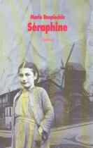 Couverture du livre « Seraphine ancienne edition » de Marie Desplechin aux éditions Ecole Des Loisirs