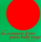 Couverture du livre « Les aventures d'une petite bulle rouge » de Iela Mari aux éditions Ecole Des Loisirs