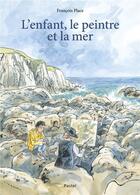 Couverture du livre « L'enfant, le peintre et la mer » de Francois Place aux éditions Ecole Des Loisirs