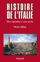 Couverture du livre « Histoire de l'Italie : Des origines à nos jours » de Pierre Milza aux éditions Fayard