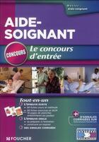 Couverture du livre « Aide-soignant ; concours d'entrée, institut de formation » de Valerie Beal aux éditions Foucher