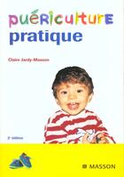 Couverture du livre « Puericulture pratique ; savoir-etre et savoir-faire de l'auxiliaire aupres de l'enfant » de Claire Jardy-Masson aux éditions Elsevier-masson