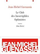 Couverture du livre « Le club des incorrigibles optimistes » de Jean-Michel Guenassia aux éditions Albin Michel
