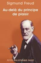 Couverture du livre « Au-delà du principe de plaisir » de Freud Sigmund aux éditions Editions Payot