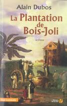 Couverture du livre « La plantation de bois-joli » de Alain Dubos aux éditions Presses De La Cite