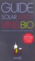 Couverture du livre « Guide solar du vin bio (édition 2007) » de Evelyne Malnic aux éditions Solar