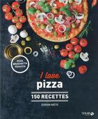 Couverture du livre « I love pizza : 150 recettes » de Dorian Nieto aux éditions Solar