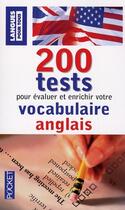 Couverture du livre « 200 tests pour évaluer et enrichir votre vocabulaire anglais » de Michel Marcheteau aux éditions Pocket