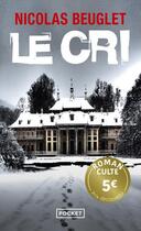 Couverture du livre « Le cri » de Nicolas Beuglet aux éditions Pocket