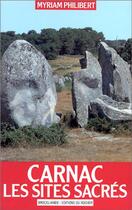 Couverture du livre « Carnac, les sites sacrés » de Myriam Philibert aux éditions Rocher