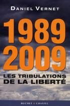 Couverture du livre « 1989-2009 ; les tribulations de la liberté » de Daniel Vernet aux éditions Buchet Chastel
