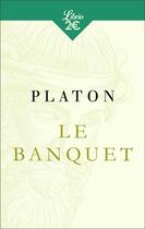 Couverture du livre « Le banquet » de Platon aux éditions J'ai Lu