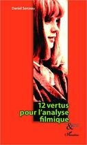 Couverture du livre « 12 vertus pour l'analyse filmique » de Daniel Serceau aux éditions Editions L'harmattan