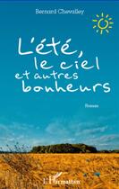 Couverture du livre « L'été, le ciel et autres bonheurs » de Bernard Chevalley aux éditions L'harmattan