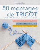 Couverture du livre « 50 montages de tricot » de Pascale Moellic aux éditions Mango