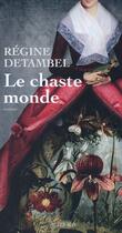 Couverture du livre « Le chaste monde » de Regine Detambel aux éditions Actes Sud