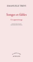 Couverture du livre « Songes et fables ; un apprentissage » de Emanuele Trevi aux éditions Actes Sud