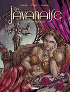 Couverture du livre « La javanaise Tome 2 ; la destructrice » de Cyrus et Annabel et Francois Debois aux éditions Glenat Bd