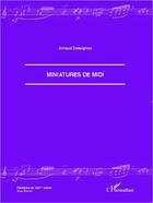 Couverture du livre « Miniatures de midi » de Arnaud Desvignes aux éditions L'harmattan