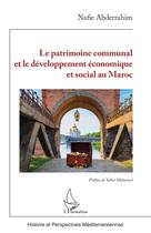 Couverture du livre « Le patrimoine communal et le développement économique et social au Maroc » de Nafie Abderrahim aux éditions L'harmattan