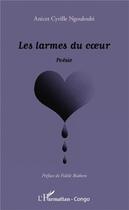 Couverture du livre « Les larmes du coeur » de Anicet Cyrille Ngouloubi aux éditions L'harmattan