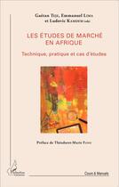 Couverture du livre « Les études de marché en Afrique ; technique, pratique et cas d'études » de  aux éditions L'harmattan