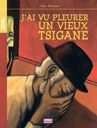 Couverture du livre « J'ai vu pleurer un vieux Tsigane » de Guy Jimenes aux éditions Oskar