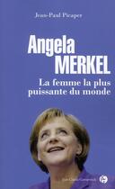 Couverture du livre « Angela Merkel ; la femme la plus puissante du monde » de Jean-Paul Picaper aux éditions Jean-claude Gawsewitch