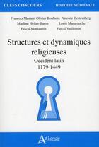 Couverture du livre « Structures et dynamiques religieuses ; Occident latin (1179-1449) » de  aux éditions Atlande Editions