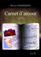 Couverture du livre « Carnet d'amour » de Denise Chatagny aux éditions Persee