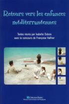 Couverture du livre « Retours vers les enfances mediterraneennes » de Isabelle Dubois et Francoise Haffner aux éditions Pu De Perpignan