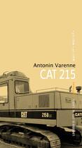 Couverture du livre « Cat 215 » de Antonin Varenne aux éditions La Manufacture De Livres