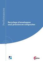 Couverture du livre « Recyclage d'enveloppes sous pression en composites » de Didier Mastain aux éditions Cetim