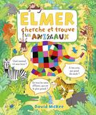 Couverture du livre « Elmer cherche et trouve : Les animaux » de David Mckee aux éditions Kaleidoscope