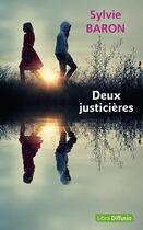 Couverture du livre « Deux justicières » de Sylvie Baron aux éditions Libra Diffusio