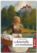 Couverture du livre « La demoiselle et le troubadour » de Bertin-R aux éditions Rageot Editeur