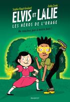 Couverture du livre « Elvis et Lalie, les héros de l'orage Tome 2 : Ne touchez pas à notre bois ! » de Sophie Rigal-Goulard et Zelda Zonk aux éditions Rageot