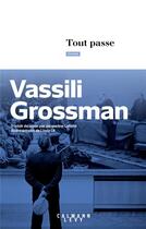 Couverture du livre « Tout passe » de Vassili Grossman aux éditions Calmann-levy