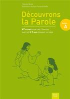 Couverture du livre « Découvrons la parole ; année A » de Jean-Francois Kieffer et Yolande Besida aux éditions Mame