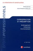 Couverture du livre « Expropriation et préemption (6e édition) » de Rene Hostiou et Jean-Francois Struillou aux éditions Lexisnexis