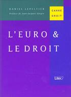 Couverture du livre « L'euro & le droit » de Daniel Lepeltier aux éditions Lexisnexis